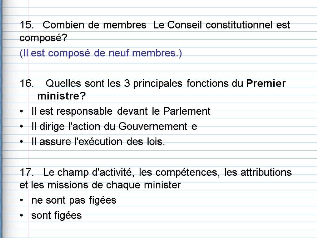 15. Combien de membres Le Conseil constitutionnel est composé? (Il est composé de neuf